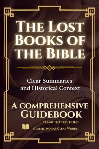 The Lost Books of the Bible: The Complete Guide with Summaries