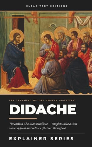 The Didache: The Teaching of the Twelve Apostles