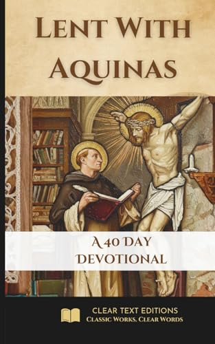 Lent with St. Thomas Aquinas: 40 Days of Wisdom