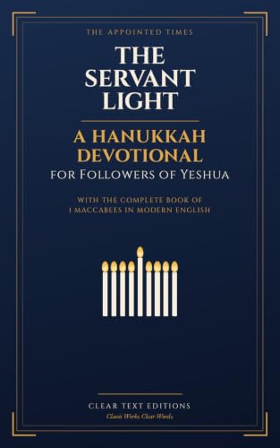 The Servant Light: A Hanukkah Devotional for Followers of Yeshua, with 1 Maccabees in Modern English, Large Print