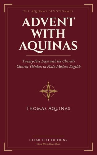 Advent with Aquinas: Twenty-Five Days with the Church's Clearest Thinker, in Plain Modern English - Large Print