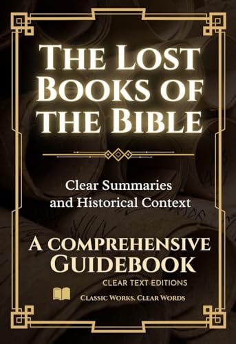 The Lost Books of the Bible: The Complete Guide with Summaries